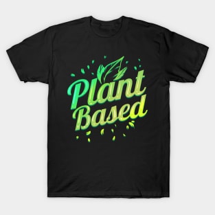 Plant Based Veggie Food Vegetarian - Go Vegan T-Shirt